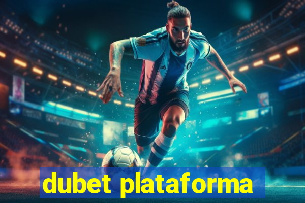 dubet plataforma